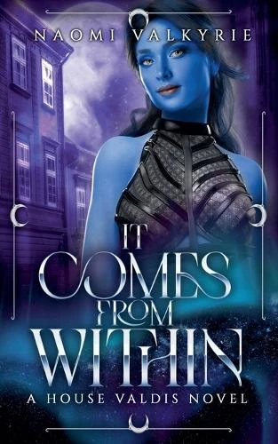 It Comes From Within Naomi Valkyrie 9798233957505