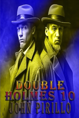 Double Holme 10 John Pirillo 9798859894369