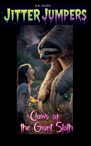 Claws of the Giant Sloth C E Wolfie 9798233974878