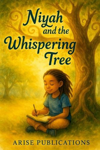 Niyah and the Whispering Tree Arise Publications 9781300108634