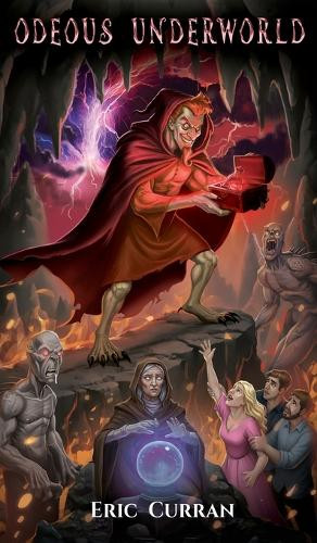 Odeous Underworld: The Cursed Vial Eric Curran 9781835389461