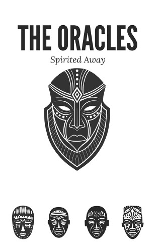 The Oracles: Spirited Away Ifunanya Orji 9798244043150