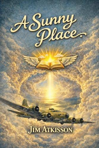 A Sunny Place Jim Atkisson 9798233180576