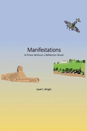 Manifestations Josef J Wright 9798232261788