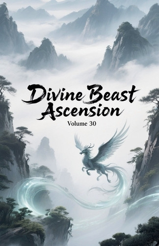 Divine Beast Ascension, Volume 30 Zenithnovels 9798233696466