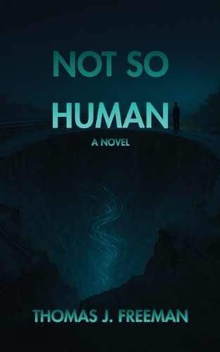 Not So Human Thomas J Freeman 9798994448700