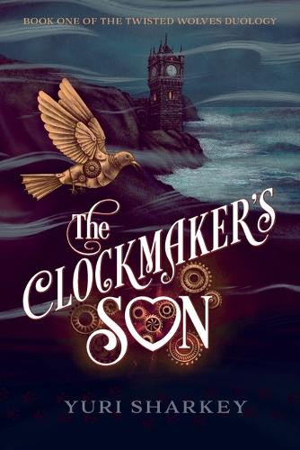 The Clockmaker's Son: A Dark Fantasy Yuri Sharkey 9798993609317