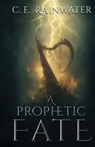 A Prophetic Fate C E Rainwater 9798295530234
