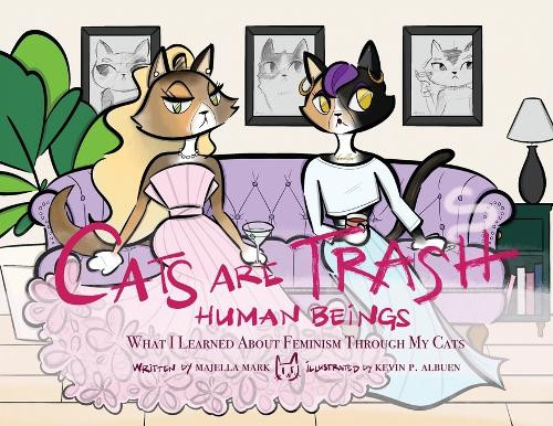 Cats Are Trash Human Beings Majella Mark 9798891329072