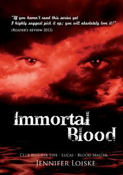 Immortal Blood Jennifer Loiske 9781291919295