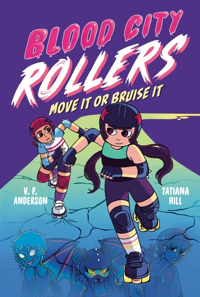Blood City Rollers: Move It or Bruise It V.P. Anderson 9780593813256