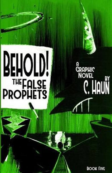 Behold! The False Prophets: Book Five Cary Haun 9781300584155