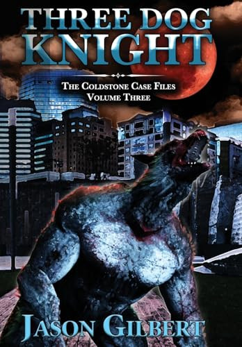 Three Dog Knight Jason Gilbert 9781645543985