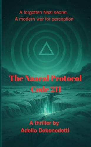 The Naacal Protocol - Code 211 Adelio DeBenedetti 9791223985861