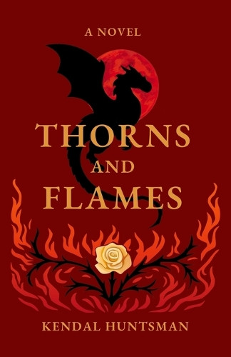 Thorns and Flames Kendal Huntsman 9798993831015