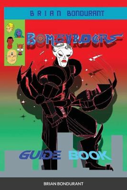 BOMBARDERS Guide Book by Brian Bondurant