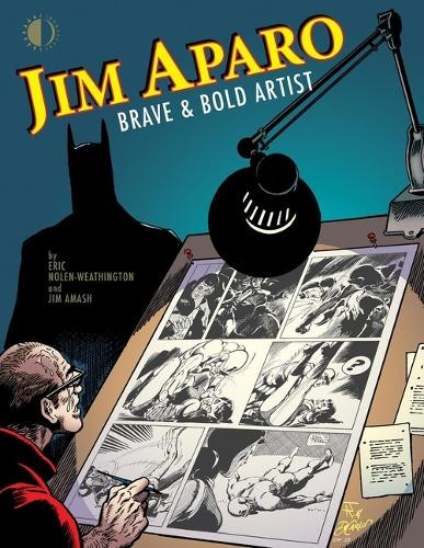 Jim Aparo: Brave & Bold Artist Jim Amash 9781605491370
