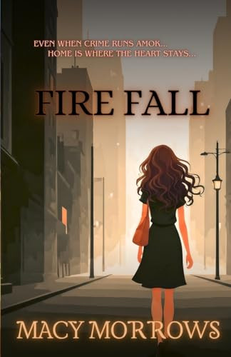 Fire Fall Macy Morrows 9798349607776