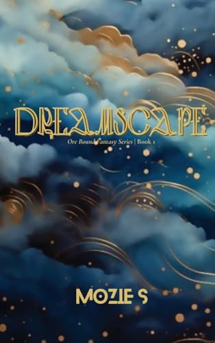 Dreamscape One: Freedom. Fate. Fall. Mozie S 9798218820787
