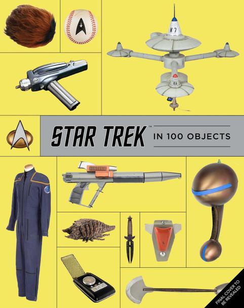 Star Trek in 100 Objects Ben Robinson 9798337404516