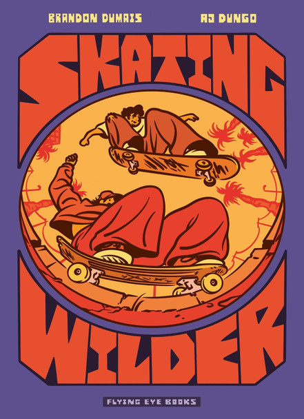 Skating Wilder (Library Edition) Brandon Dumais 9781838749309