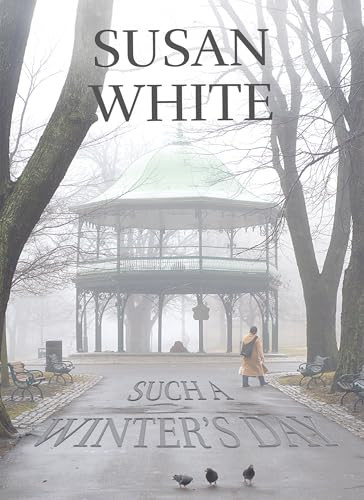 Such a Winter's Day Susan White 9781773661766