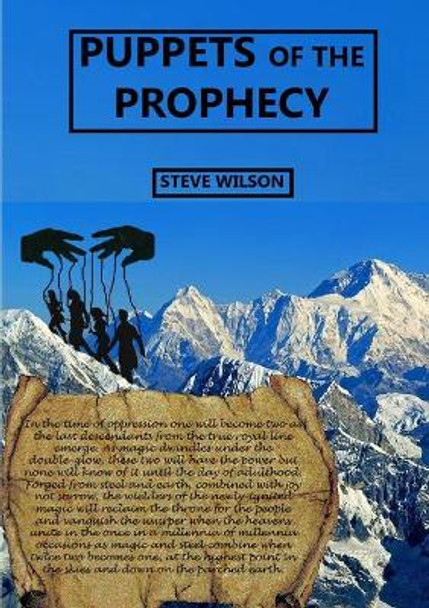 Puppets of the Prophecy Steve Wilson 9781326282059
