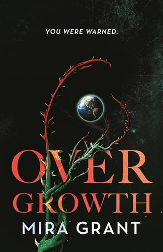 Overgrowth Mira Grant 9781250768247