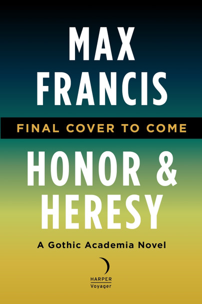 Honor & Heresy: A Novel Max Francis 9780063425828