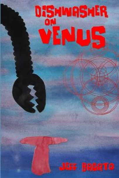 Dishwasher on Venus by Jeff Bagato