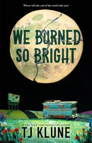 We Burned So Bright Tj Klune 9781250881236