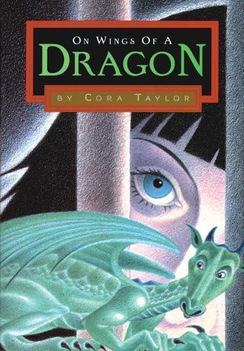 On Wings of a Dragon Cora Taylor 9781550417821