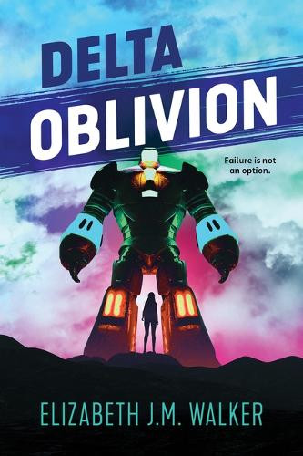 Delta Oblivion Elizabeth J M Walker 9781459841925