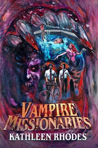 Vampire Missionaries Kathleen Rhodes 9781639512300