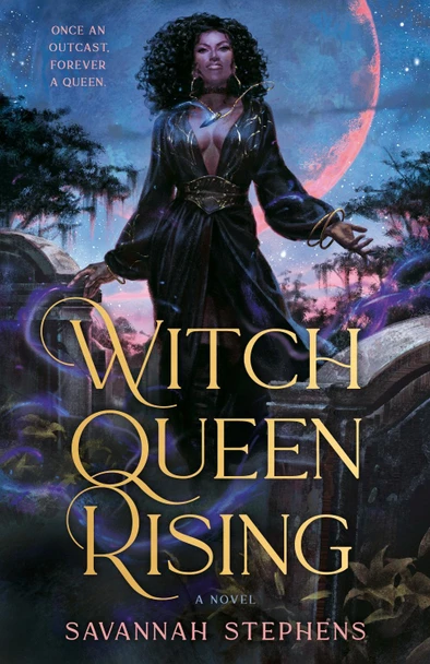 Witch Queen Rising: A dark and decadent paranormal fantasy debut, perfect for fans of Anne Rice and THE ORIGINALS, new for 2026! Savannah Stephens 9781399624541