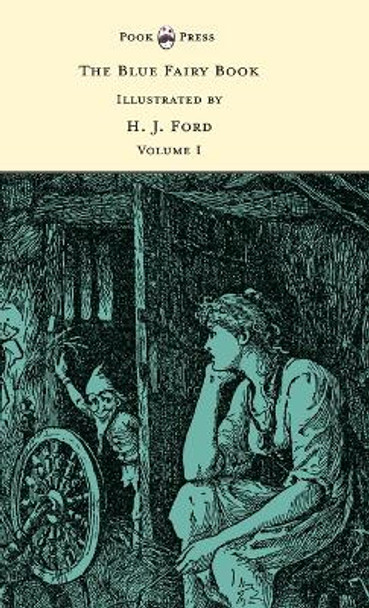 The Blue Fairy Book - Illustrated by H. J. Ford and G. P. Jacomb Hood Andrew Lang (Senior Lecturer in Law, London School of Economics) 9781473322158