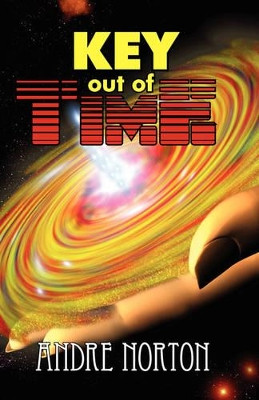 Key Out of Time Andre Norton 9781604502343