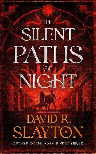The Silent Paths of Night David R Slayton 9798228000780