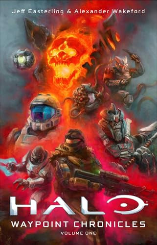 Halo: Waypoint Chronicles: Volume One Jeff Easterling 9781668215227