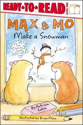 Max & Mo Make a Snowman: Ready-To-Read Level 1 Patricia Lakin 9781416925378