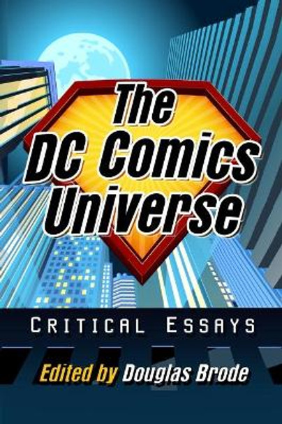 The DC Comics Universe by Douglas Brode
