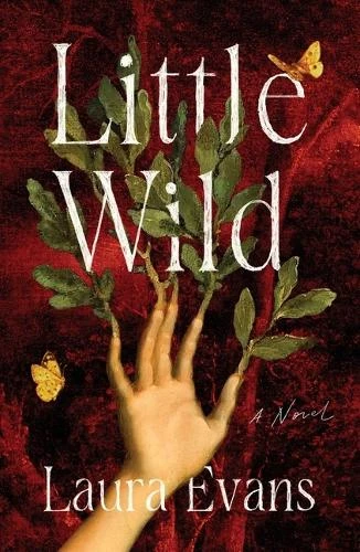 Little Wild Laura Evans 9781250415066
