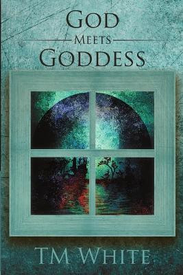 God Meets Goddess by Tm White