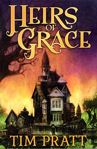 Heirs of Grace Tim Pratt 9781477823644