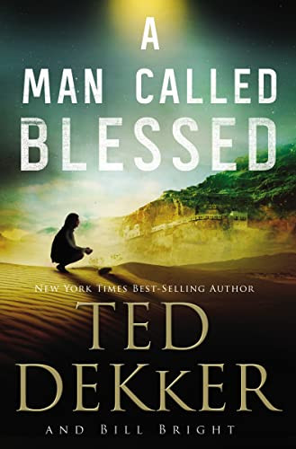 A Man Called Blessed Ted Dekker 9781401688790