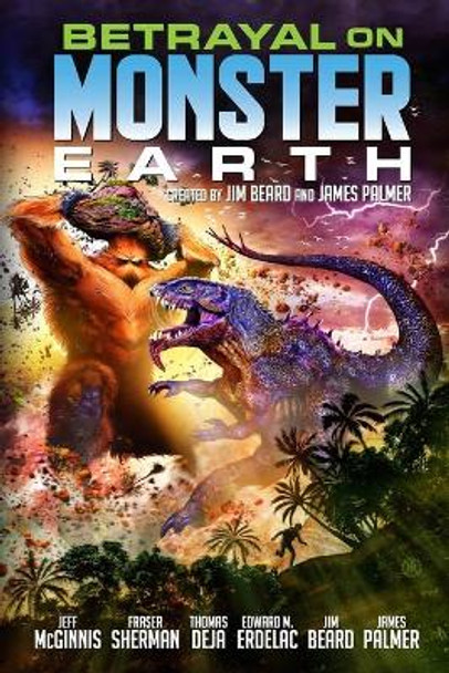 Betrayal on Monster Earth by James Palmer (Scenic Quality Consultants USA)