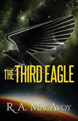 The Third Eagle by R. A. MacAvoy