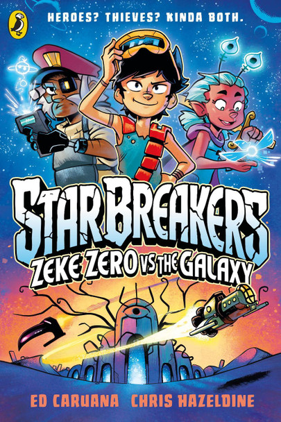 Star Breakers: Zeke Zero Vs The Galaxy Ed Caruana 9780241744826