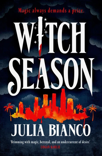 Witch Season: An exhilarating, dangerous, and seductive urban fantasy, perfect for fans of Juno Dawson, Leigh Bardugo and Buffy! Julia Bianco 9781035424597