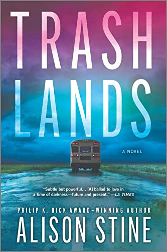 Trashlands Alison Stine 9780778386926